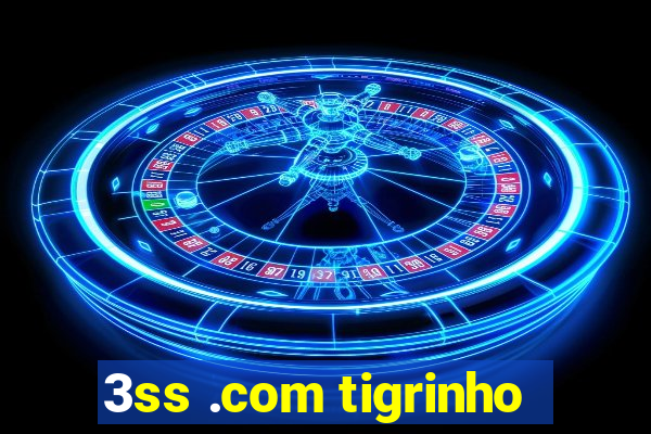 3ss .com tigrinho